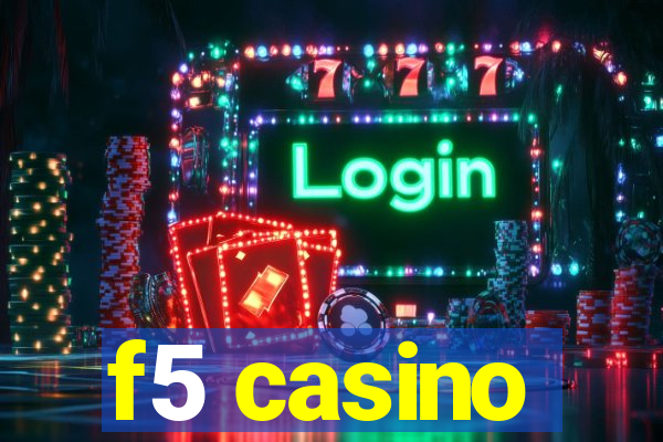 f5 casino